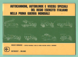 Regio Esercito Libro Autoblindo Autocannoni Veicoli Speciali Nella Prima Guerra Mondiale Military Vehicles 1st WW - Italiano