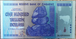 Billet 100 Trillion Dollars ZIMBABWE - Réplique Polymère Silver Feuille D'Argent - Zimbabwe