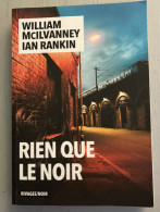 Rien Que Le Noir Par W. McIlvanney & I. Rankin (Rivages - 2022 - 286 Pages)) - Romanzi Neri