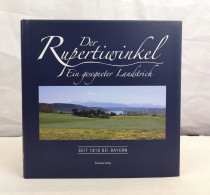 Der Rupertiwinkel. Ein Gesegneter Landstrich. Seit 1810 Bei Bayern. - 4. Neuzeit (1789-1914)