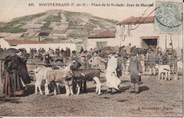 CP PUY DE DOME - MONTFERRAND N°463 PLACE DE LA RODADE - JOUR DE MARCHE - ECRITE EN 1905 - Marchés