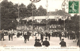 CPA 10 (Aube) Troyes - XXXIVe Fête Fédérale De Gymnastique, 1908. La Tribune Officielle Au Moment Des Discours TBE - Gymnastiek