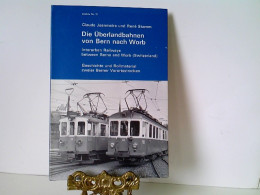 Die Überlandbahnen Von Bern Nach Worb : Geschichte U. Rollmaterial Zweier Berner Vorortsstrecken = Interurban - Trasporti