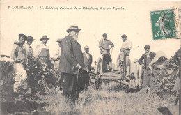 47-LOUPILLON- M. FALLIERES PRESIDENT DE LA REPUBLIQUE DANS SON VIGNOBLE - Autres & Non Classés