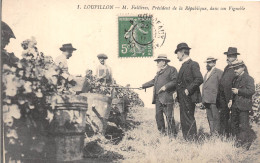 47-LOUPILLON- M. FALLIERES PRESIDENT DE LA REPUBLIQUE DANS SON VIGNOBLE - Sonstige & Ohne Zuordnung