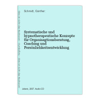 Systematische Und Hypnotherapeutische Konzepte Für Organisagtionsberatung, Coaching Und Persönlichkeitsentwick - CDs