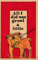 Chien - Bulldog - All I Did Was Growl A Little - - Carte Postale Ancienne - Chiens
