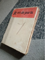 Le Cri De Paris 26 Numéros Reliés 1907 Du 17 Mars Au 20 Octobre - Otros & Sin Clasificación