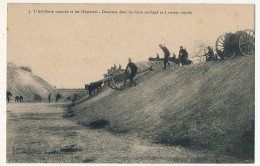 CPA - L'Artillerie Montée Et Les Obstacles - Descente Dans Un Fossé Profond Et à Revers Rapide. - War 1914-18