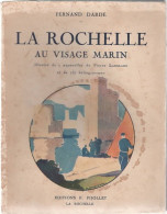 LA ROCHELLE AU VISAGE MARIN  Par Fernand DARDE    EDITIONS F PIJOLLET - Poitou-Charentes