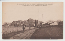 LA GARDE - VAR - VUE PRISE DE L'ANCIEN CHEMIN DE LA VALETTE - La Garde