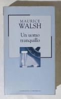 I114657 Biblioteca Repubblica N. 99 - Maurice Walsh - Un Uomo Tranquillo - Classiques