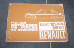 ANCIEN CATALOGUE DE PIECES DE RECHANGE RENAULT 12 R12 GORDINI 1971 A 1972, AUTO VOITURE - Cars