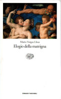 # Mario Vargas Llosa, Elogio Della Matrigna - 1a Ediz. Aprile 1999 - Grandes Autores