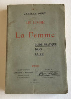 Le LIVRE De LA FEMME Guide Pratique Dans La Vie  - 1901 - Camille PERT - Sociologia