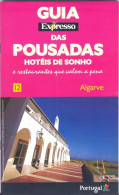 Algarve - Pousadas / Hotéis / Loulé Portimão Tavira Albufeira Alcoutim Lagos Monchique Faro Aljezur Silves Sagres S Brás - Geographie & Geschichte