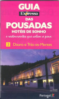 Douro Trás-os-Montes - Pousadas / Hotéis Lamego Vila Real Bragança Penedono Chaves Boticas Vidago Rio De Onor Mirandela - Geografia & Storia