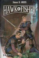 Hawk & Fisher Par Simon R. Green - Editions Bragelonne - 2004 - 251p - Bragelonne