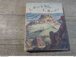 Le Pays De Velay Et Le Brivadois Georges Et Pierre Paul  1930 Numéroté Sur Alfa Auvergne - Auvergne