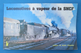 Livre Moderne - Locomotives à Vapeur De La SNCF - Éditions Loco Revue à Auray - Préface D'André Chapelon - Modelismo