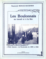 Sa01  BOULOGNE SUR MER Les BOULONNAIS AU TRAVAIL ET A LA FETE 1890 1938 Illustre - Picardie - Nord-Pas-de-Calais