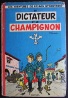 BD SPIROU ET FANTASIO - 7 - Le Dictateur Et Le Champignon - EO Française 1956 - Spirou Et Fantasio