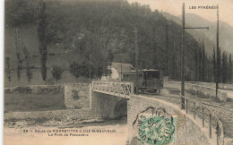 Route De Pierrefitte à Luz St Sauveur * Tramway Tram Train * Le Pont De Pescadère * 1907 - Luz Saint Sauveur