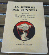 La Guerre Des Tunnels – Histoire Du Tunnel Routier Sous Le Mont-Blanc 1946-1965 - Rhône-Alpes