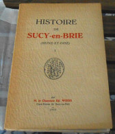 Histoire De Sucy-en-Brie (Seine-et-Oise) Depuis Les Temps Les Plus Reculés Jusqu'à La Révolution Incluse Intéressant éga - Ile-de-France