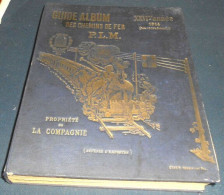 Guide Album Des Chemins De Fer P.L.M. – XXVI ème Année 1914 (juin 1914 à Juin 1915 - Chemin De Fer & Tramway