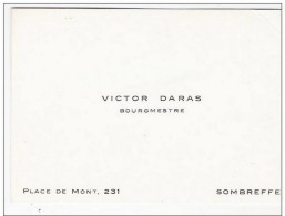 Carte De Visite Anciennne :  Victor Daras - Bourgmestre - Place De Mont, 231 à SOMBREFFE - Cartes De Visite