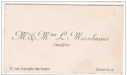 Ancienne Carte De Visite De Schaerbeek : Mr Et Mme L. Mosselmans, Chauffeur - Rue Adolphe Marbotin, 37 - Cartes De Visite