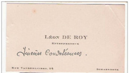 Ancienne Carte De Visite De Schaerbeek : Léon De Roy, Entrepreneur - Rue Vanderlinden, 84 - Cartes De Visite