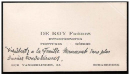 Ancienne Carte De Visite De Schaerbeek : De Roy Frères, Entrepreneurs, Peinture, Décor - Rue Vanderlinden, 84 - Cartes De Visite