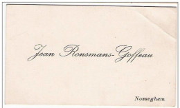 Ancienne Carte De Visite : Jean Ronsmans - Goffeau Te NOSSEGHEM / NOSSEGEM - Cartes De Visite