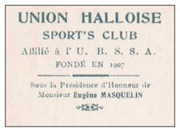 CP "Union Halloise Sport's Club Fondé En 1907 (HAL) - Au Dos Reçu  30 IX 11 La Somme De 3 F Pour Ma Tournée De Septembre - Deportes & Turismo