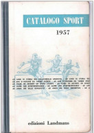 CATALOGO SPORT Seconde Edizione 1957 LANDMANS - 666 Pages - Bon état Général - Pas Courant - Italia