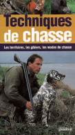 Techniques De Chasse : Les Territoires Les Gibiers Les Modes De Chasses De Pascal Durantel (2001) - Caza/Pezca