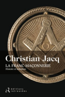 La Franc-maçonnerie : Histoire Et Initiation De Christian Jacq (2013) - Esoterismo