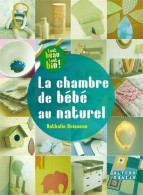 La Chambre De Bébé Au Naturel De Nathalie Boisseau (2012) - Décoration Intérieure