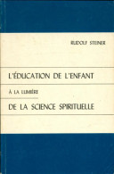 L'éducation De L'enfant. Un Choix De Conférences Et D'écrits De Rudolf Steiner (1999) - Esoterismo
