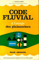 Code Fluvial à L'usage Des Plaisanciers De J Quéguiner (1974) - Boats