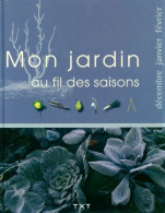 Mon Jardin Au Fil Des Saisons : Décembre, Janvier, Février De Collectif (2006) - Garden