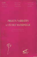 Projets Narratifs à L'école Maternelle De Collectif (1990) - 0-6 Ans