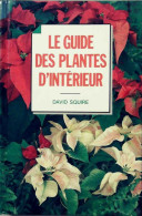 Le Guide Des Plantes D'intérieur De David Squire (1989) - Garden