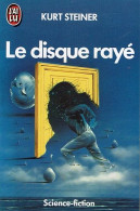Le Disque Rayé De Kurt Steiner - J' Ai Lu SF N° 657 - 1986 - J'ai Lu