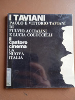 I Taviani, Paolo E Vittorio Taviani - F. Accialini, L. Coluccelli - Ed. Il Castoro Cinema, La Nuova Italia - Cinema E Musica