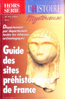 NN - Magazine "Les Dossiers De L'histoire Mystérieuse" Hors Série N° 5 - Guide Des Sites Préhistoriques De France - Histoire