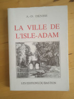 La Ville De L'Isle-Adam. A.-D. Denise - Ile-de-France
