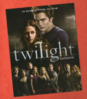 Guide Officiel Du Film Twilight Fascination - De Mark Cotta Vaz - Editions Hachette - Août 2009 - Nombreuses Photos - Cinema/Televisione